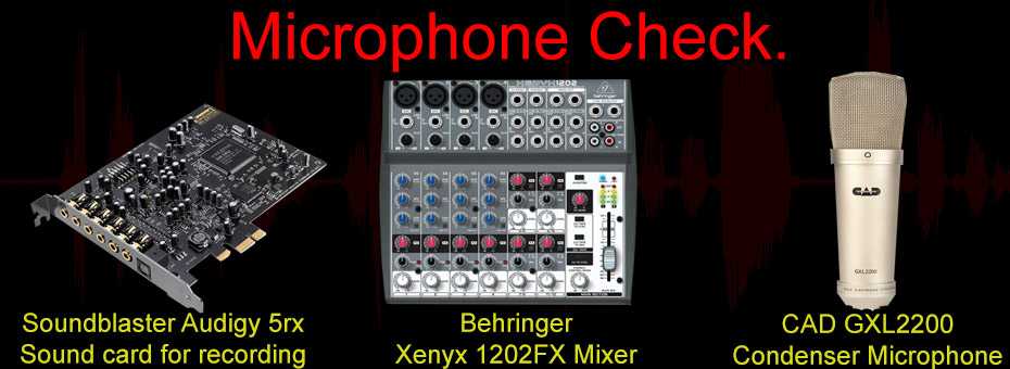 Microphone Check - Soundblaster 5rx through Xenyx 1202XL mixer to CAD GXL2200 microphone.